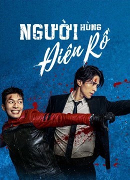 Xem phim Người Hùng Điên Rồ (Bad and Crazy)