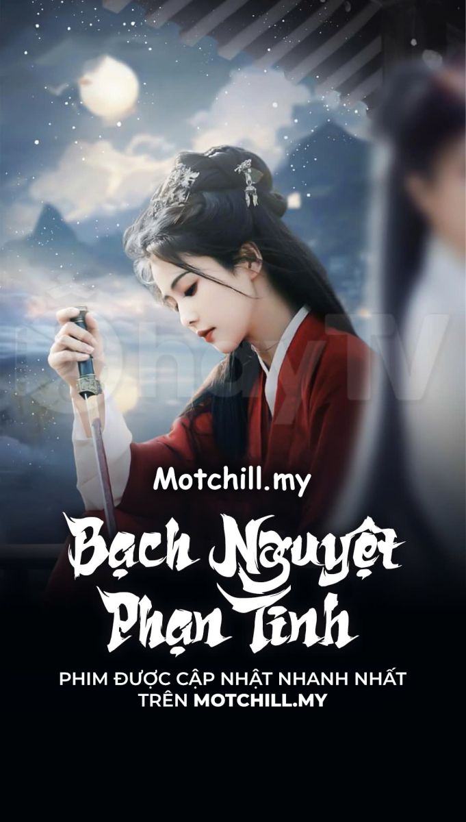 Xem phim Bạch Nguyệt Phạn Tinh